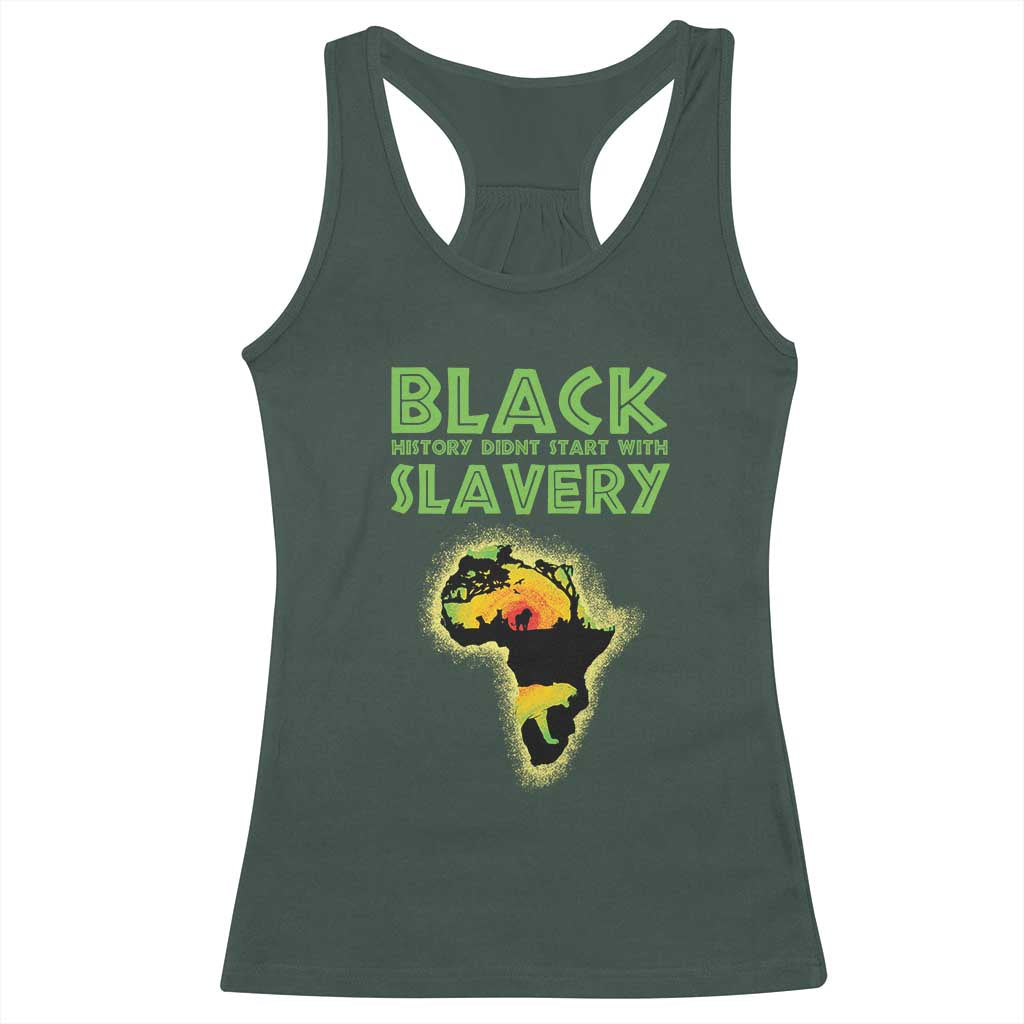 Black Freedom Racerback Tank Top Black History Didn't Start With Slavery African TS09 Dark Forest Green Print Your Wear