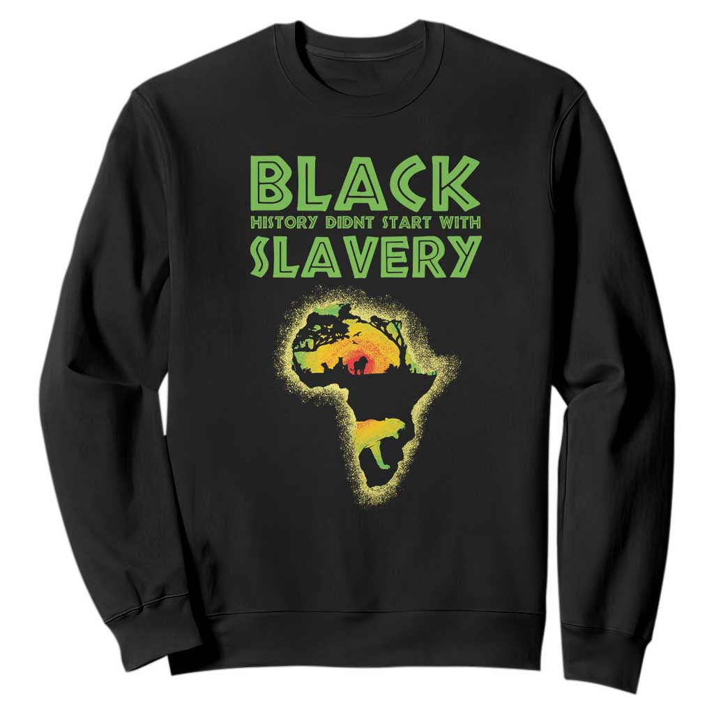 Black History Didn't Start With Slavery Sweatshirt TS09 Black Printyourwear