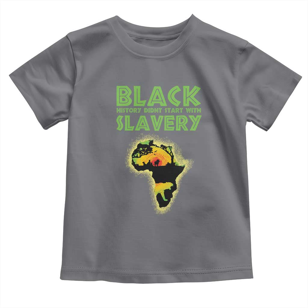 Black Freedom Toddler T Shirt Black History Didn't Start With Slavery African TS09 Charcoal Print Your Wear