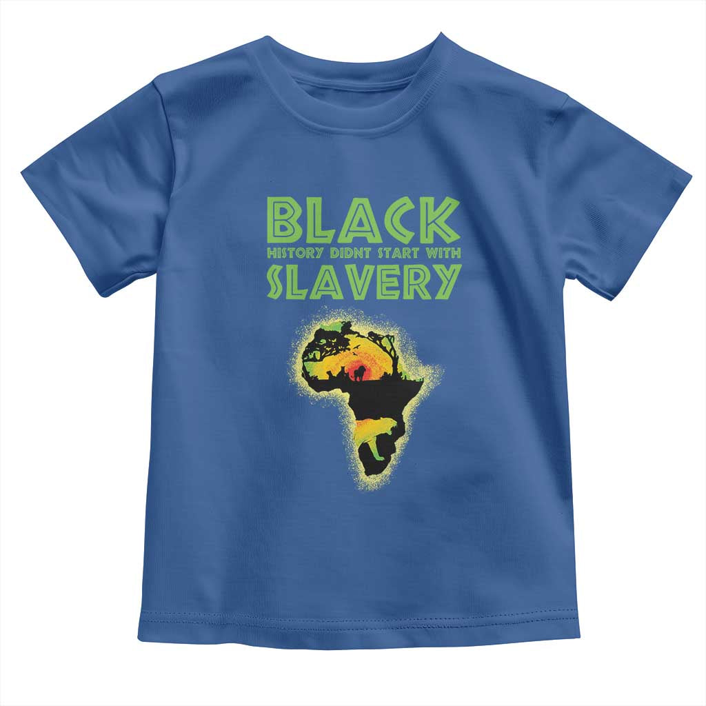 Black Freedom Toddler T Shirt Black History Didn't Start With Slavery African TS09 Royal Blue Print Your Wear
