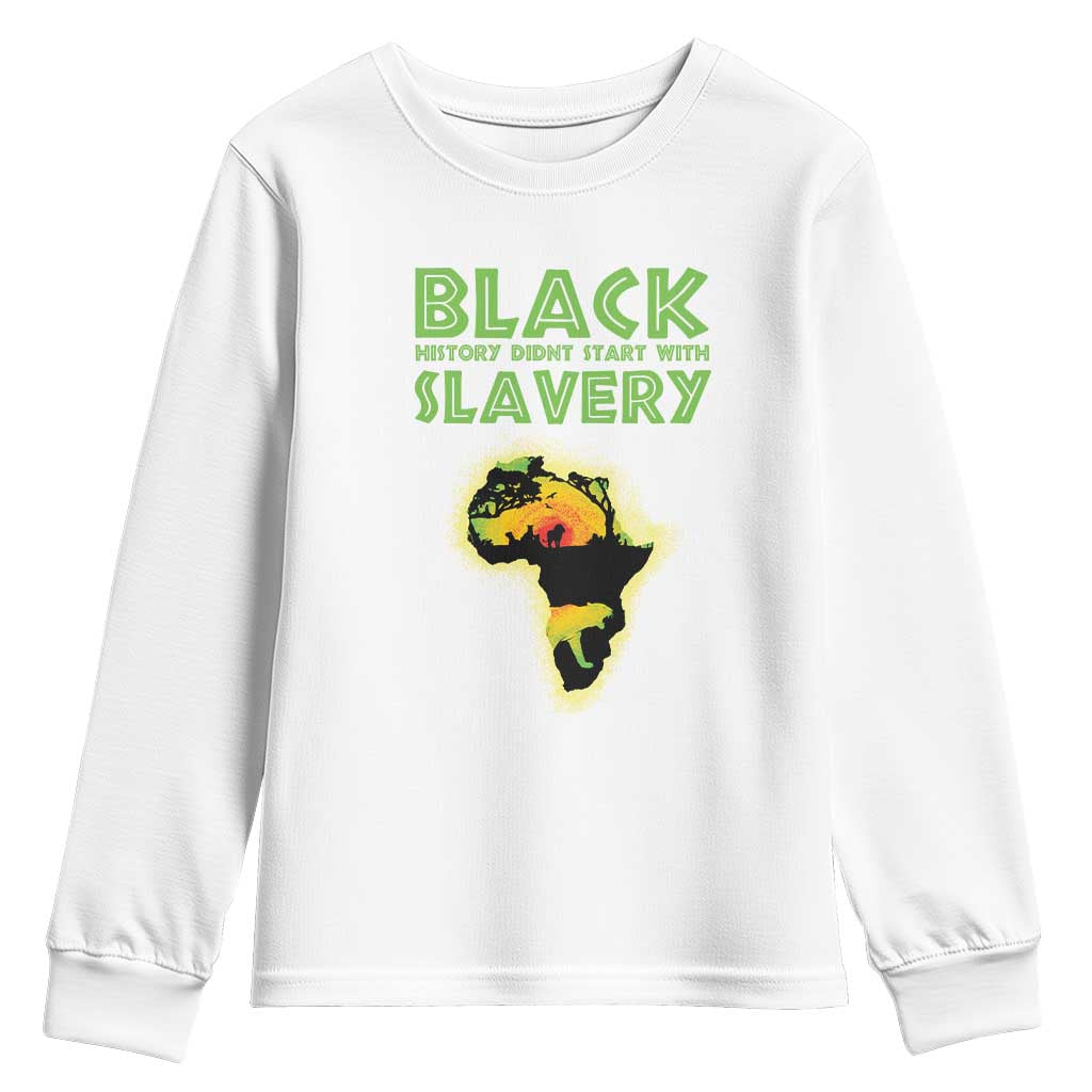 Black Freedom Youth Sweatshirt Black History Didn't Start With Slavery African TS09 White Print Your Wear