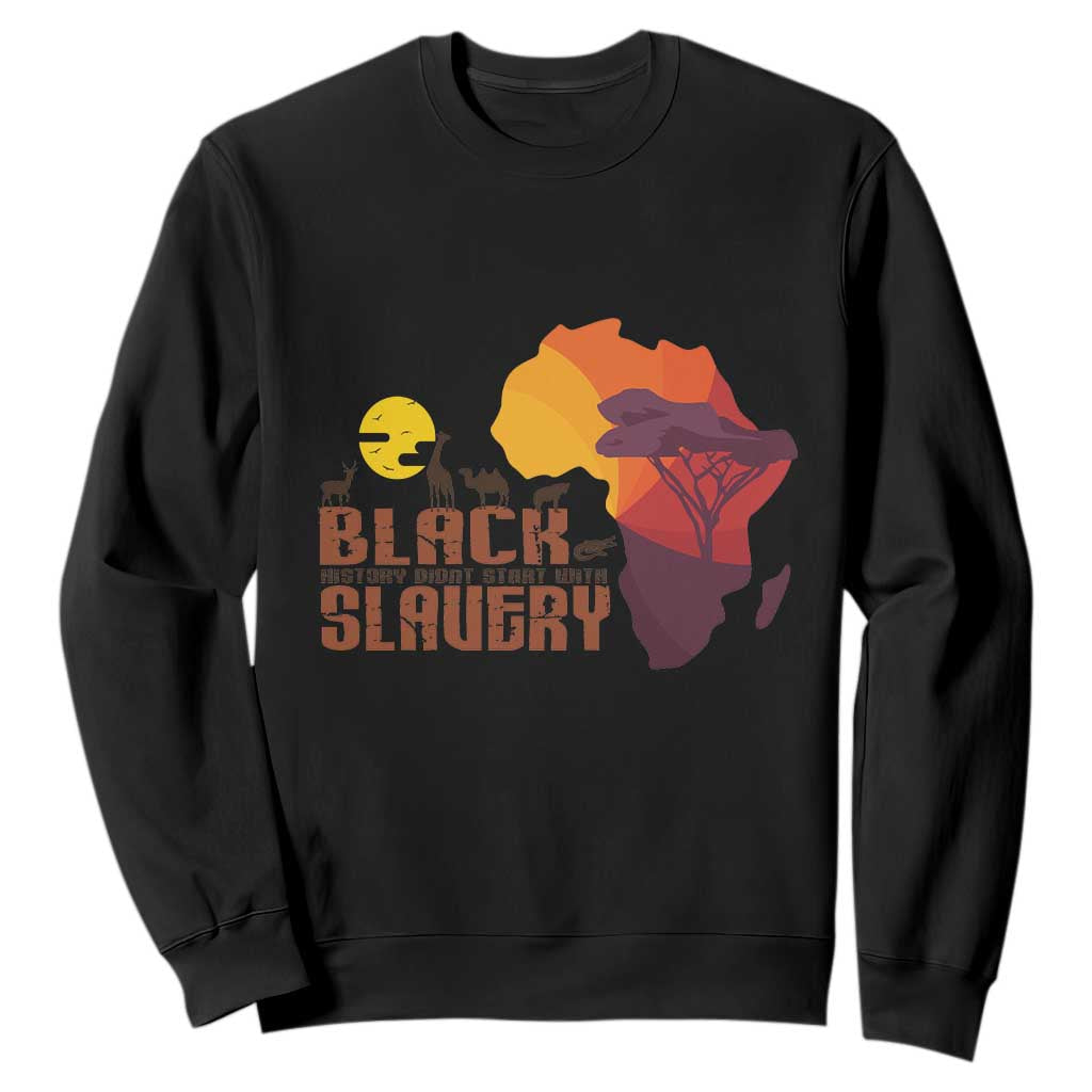 Black History Didn't Start With Slavery Sweatshirt TS09 Black Printyourwear