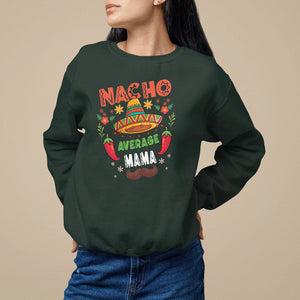 Mexico Mother's Day Sweatshirt Nacho Average Mama Mexican TS09 Dark Forest Green Printyourwear