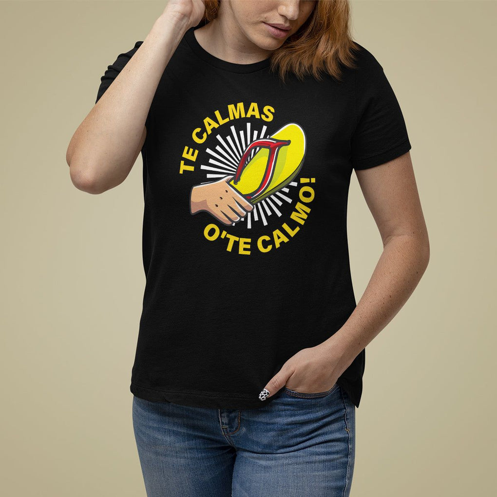Mexico Mother's Day T Shirt For Women Funny Mom Te Calmas O Te Calmo TS09 Black Printyourwear