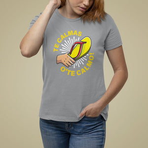 Mexico Mother's Day T Shirt For Women Funny Mom Te Calmas O Te Calmo TS09 Sport Gray Printyourwear