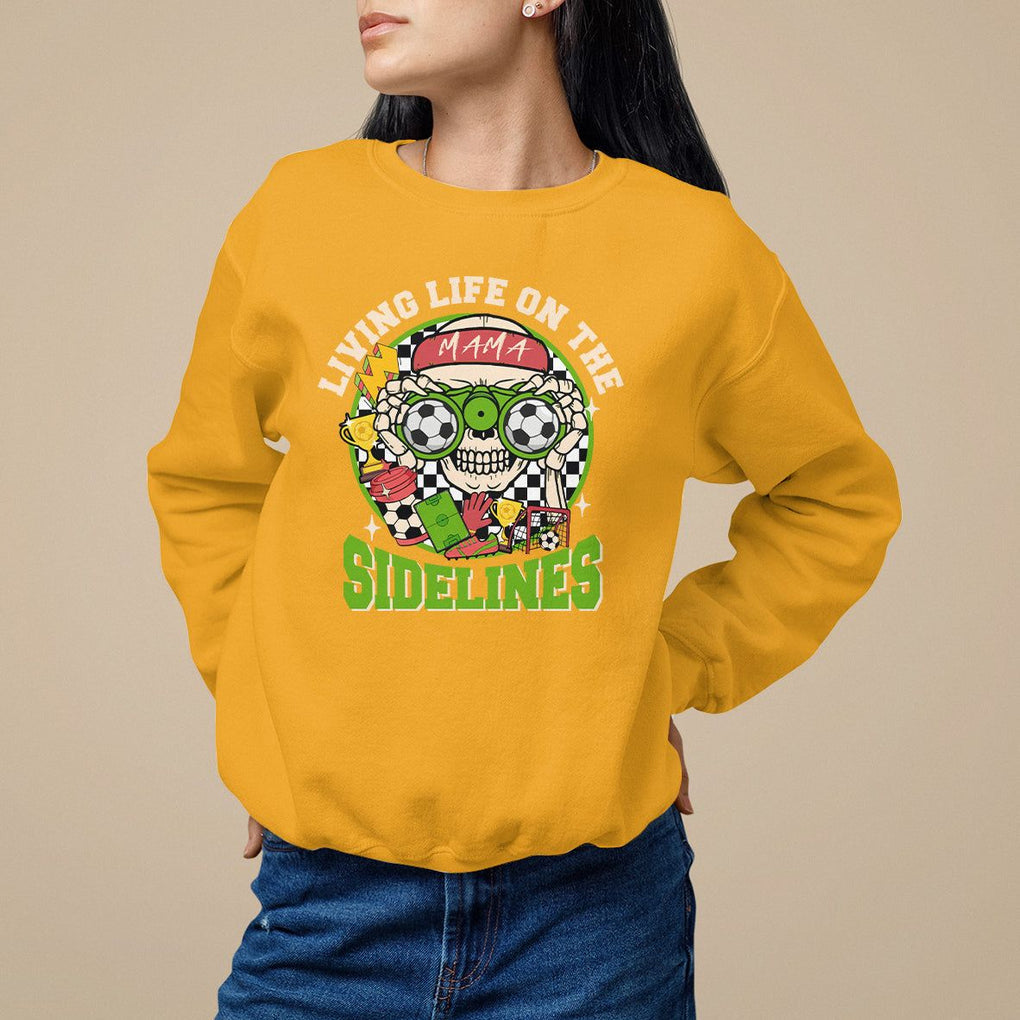 Soccer Mom Sweatshirt Living Life On The Sidelines TS09 Gold Printyourwear