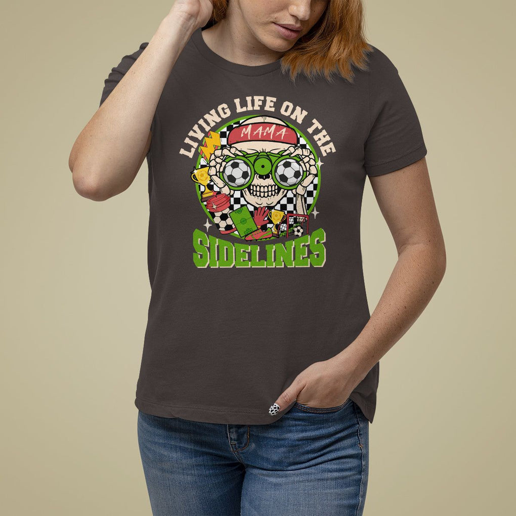 Soccer Mom T Shirt For Women Living Life On The Sidelines TS09 Dark Chocolate Printyourwear