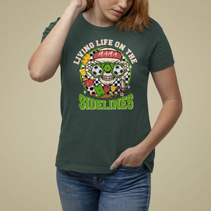 Soccer Mom T Shirt For Women Living Life On The Sidelines TS09 Dark Forest Green Printyourwear