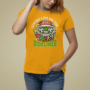 Soccer Mom T Shirt For Women Living Life On The Sidelines TS09 Gold Printyourwear