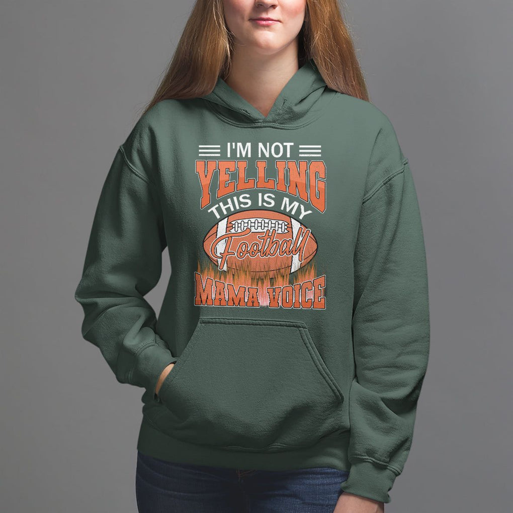 Football Mom Hoodie I'm Not Yelling This is My Football Mama Voice TS09 Dark Forest Green Printyourwear