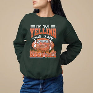 Football Mom Sweatshirt I'm Not Yelling This is My Football Mama Voice TS09 Dark Forest Green Printyourwear