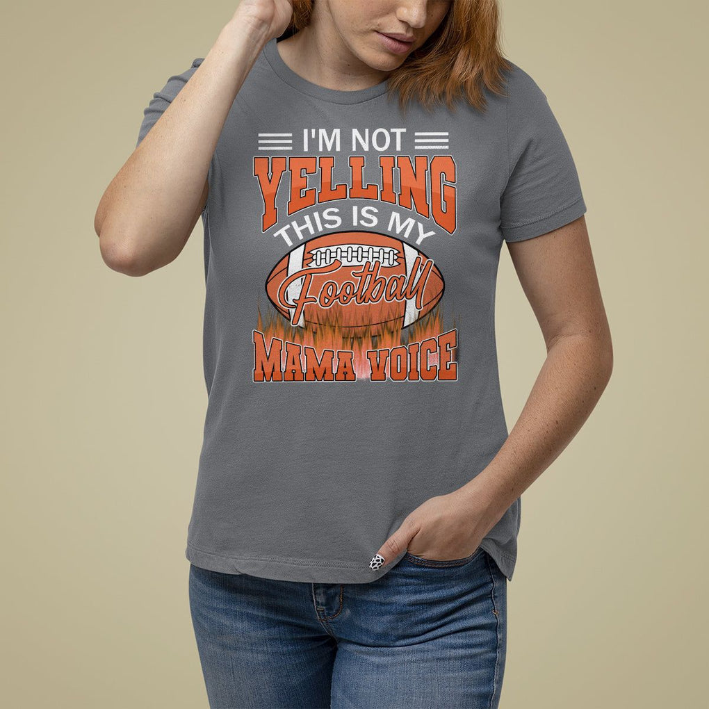 Football Mom T Shirt For Women I'm Not Yelling This is My Football Mama Voice TS09 Charcoal Printyourwear