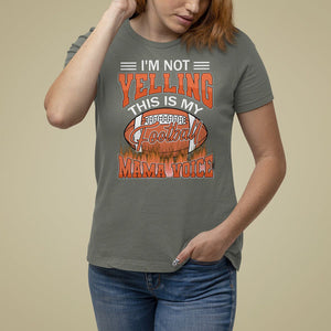 Football Mom T Shirt For Women I'm Not Yelling This is My Football Mama Voice TS09 Military Green Printyourwear