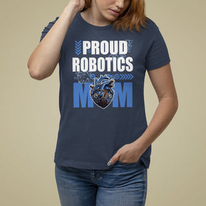 Proud Robotics Mom Robot Lover Mother's Day T Shirt For Women TS09 Navy Printyourwear