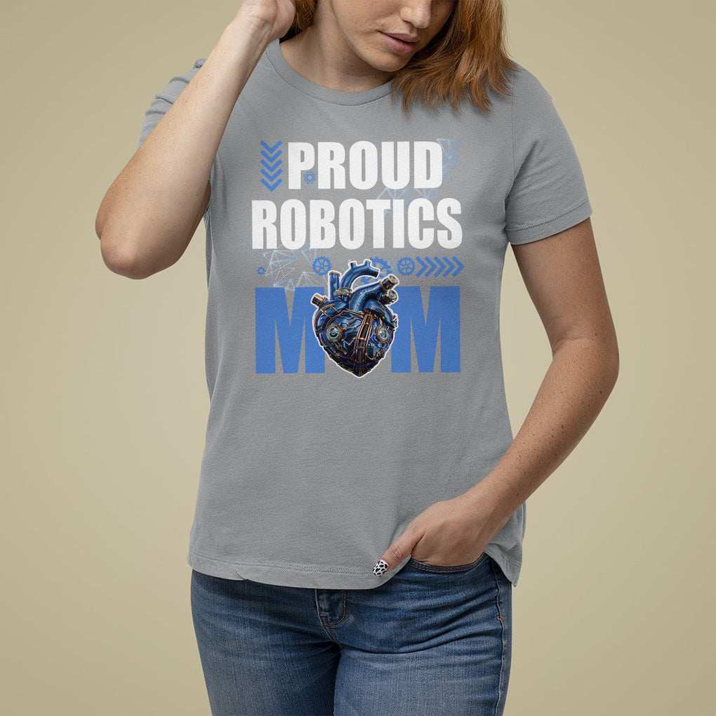 Proud Robotics Mom Robot Lover Mother's Day T Shirt For Women TS09 Sport Gray Printyourwear