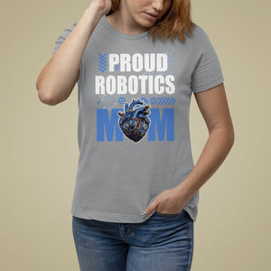 Proud Robotics Mom Robot Lover Mother's Day T Shirt For Women TS09 Sport Gray Printyourwear