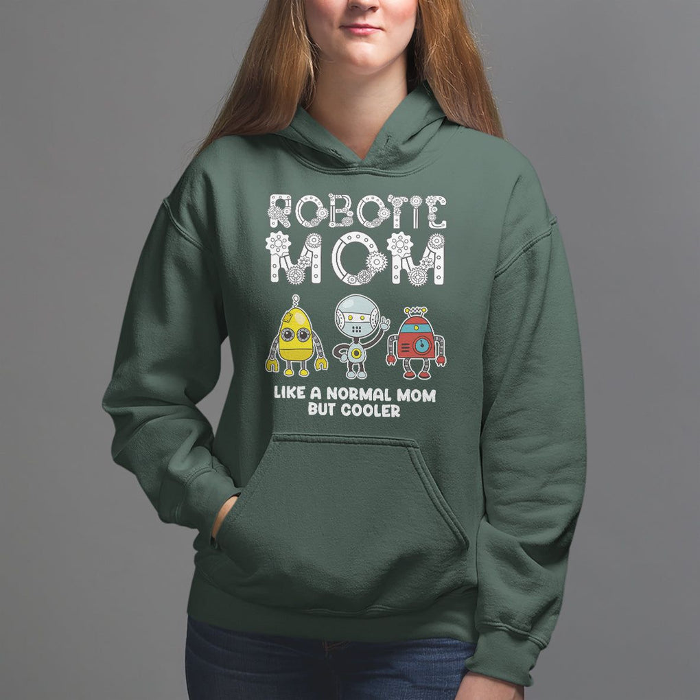 Mother's Day Robot Lover Hoodie Robotics Mom Like A Nornal Mom But Cooler TS09 Dark Forest Green Printyourwear