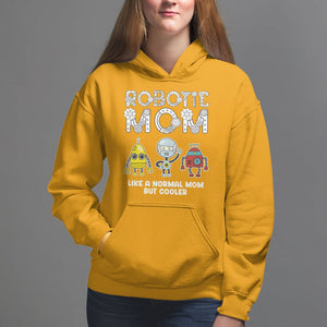 Mother's Day Robot Lover Hoodie Robotics Mom Like A Nornal Mom But Cooler TS09 Gold Printyourwear