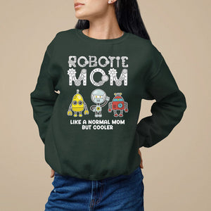 Mother's Day Robot Lover Sweatshirt Robotics Mom Like A Nornal Mom But Cooler TS09 Dark Forest Green Printyourwear