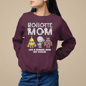 Mother's Day Robot Lover Sweatshirt Robotics Mom Like A Nornal Mom But Cooler TS09 Maroon Printyourwear