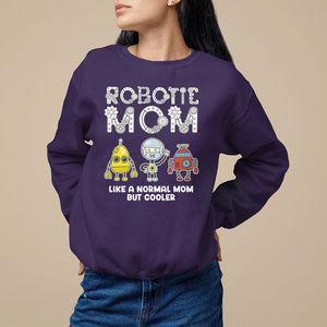 Mother's Day Robot Lover Sweatshirt Robotics Mom Like A Nornal Mom But Cooler TS09 Purple Printyourwear