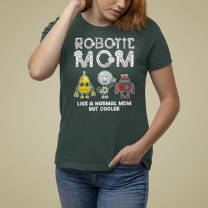 Mother's Day Robot Lover T Shirt For Women Robotics Mom Like A Nornal Mom But Cooler TS09 Dark Forest Green Printyourwear