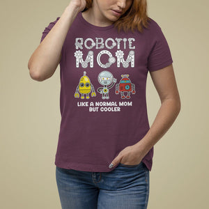 Mother's Day Robot Lover T Shirt For Women Robotics Mom Like A Nornal Mom But Cooler TS09 Maroon Printyourwear