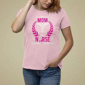 Mother's Day T Shirt For Women I Am A Mom and A Nurse Nothing Scares Me TS09 Light Pink Printyourwear