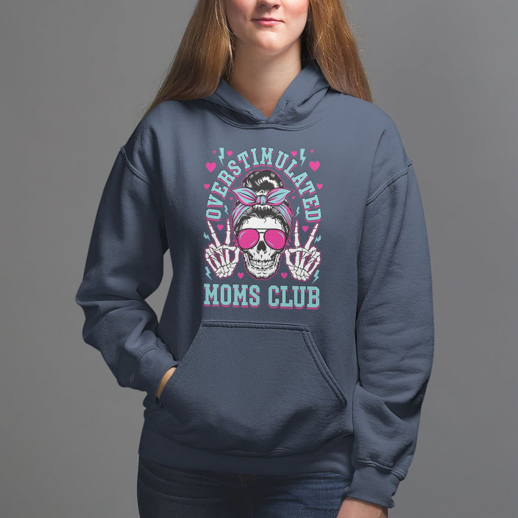Mother's Day Hoodie Overstimulated Moms Club Funny Skeleton TS09 Navy Printyourwear