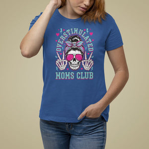 Mother's Day T Shirt For Women Overstimulated Moms Club Funny Skeleton TS09 Royal Blue Printyourwear