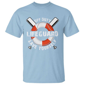 Funny Off Duty Lifeguard T Shirt Save Yourself Swimming Pool TS09 Light Blue Print Your Wear