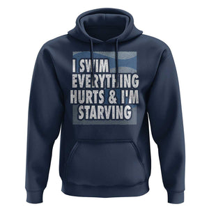 Funny Swimming Hoodie I Swim Everything Hurts I'm Starving Swimmer TS09 Navy Print Your Wear