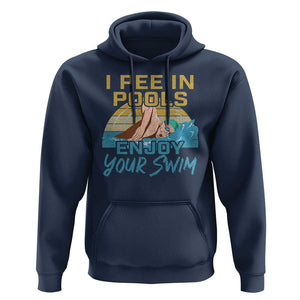 Funny Swimming Hoodie I Pee In Pools Enjoy Your Swim TS09 Navy Print Your Wear