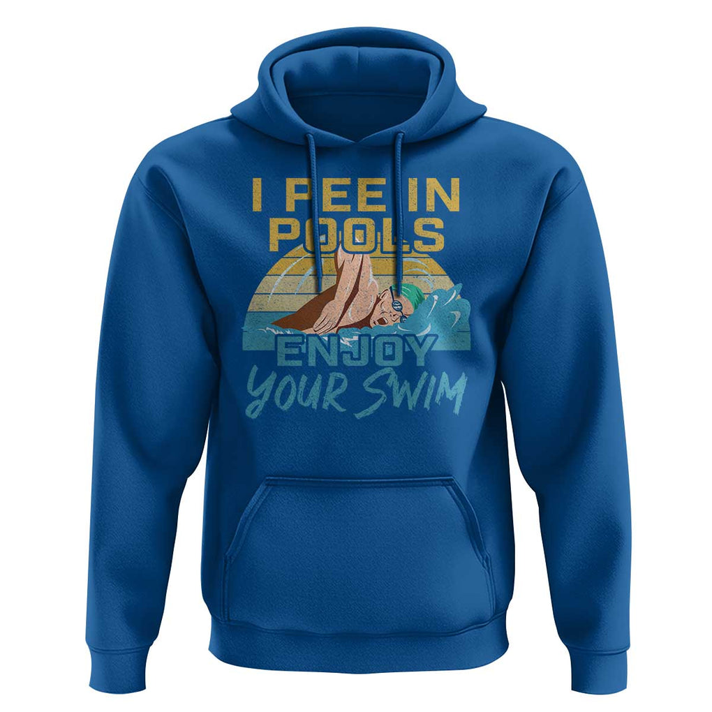 Funny Swimming Hoodie I Pee In Pools Enjoy Your Swim TS09 Royal Blue Print Your Wear