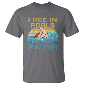 Funny Swimming T Shirt I Pee In Pools Enjoy Your Swim TS09 Charcoal Print Your Wear