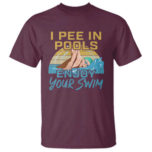 Funny Swimming T Shirt I Pee In Pools Enjoy Your Swim TS09 Maroon Print Your Wear