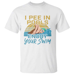 Funny Swimming T Shirt I Pee In Pools Enjoy Your Swim TS09 White Print Your Wear