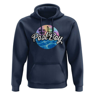 Funny Why Yes I Am The Pool Boy Hoodie TS09 Navy Print Your Wear