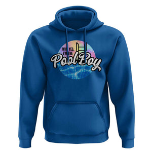 Funny Why Yes I Am The Pool Boy Hoodie TS09 Royal Blue Print Your Wear