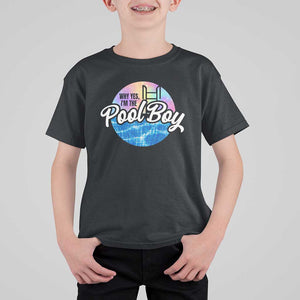 Funny Why Yes I Am The Pool Boy T Shirt For Kid TS09 Black Print Your Wear