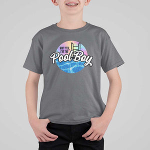 Funny Why Yes I Am The Pool Boy T Shirt For Kid TS09 Charcoal Print Your Wear