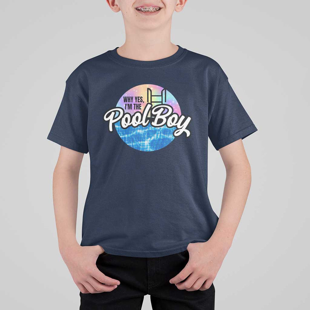 Funny Why Yes I Am The Pool Boy T Shirt For Kid TS09 Navy Print Your Wear