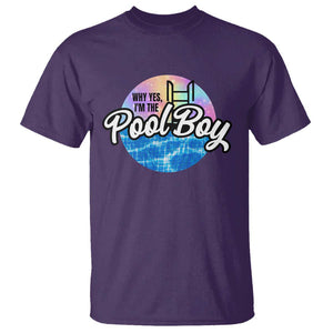 Funny Why Yes I Am The Pool Boy T Shirt TS09 Purple Print Your Wear