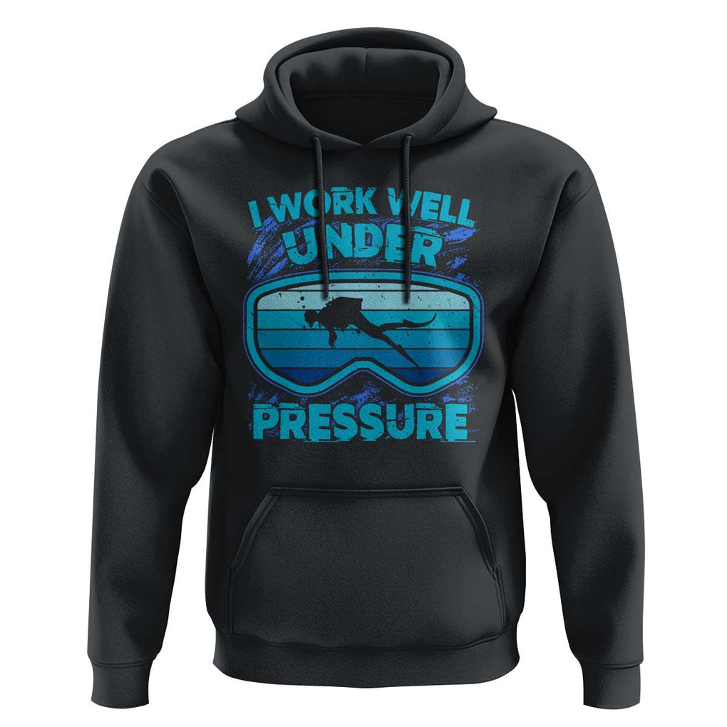 Funny Scuba Diving Hoodie I Work Well Pressure Retro TS09 Black Print Your Wear