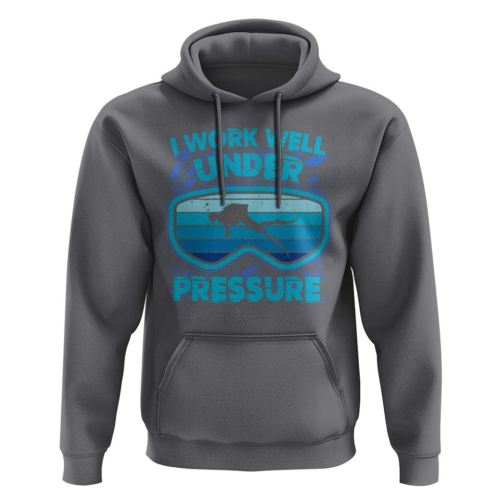Funny Scuba Diving Hoodie I Work Well Pressure Retro TS09 Charcoal Print Your Wear