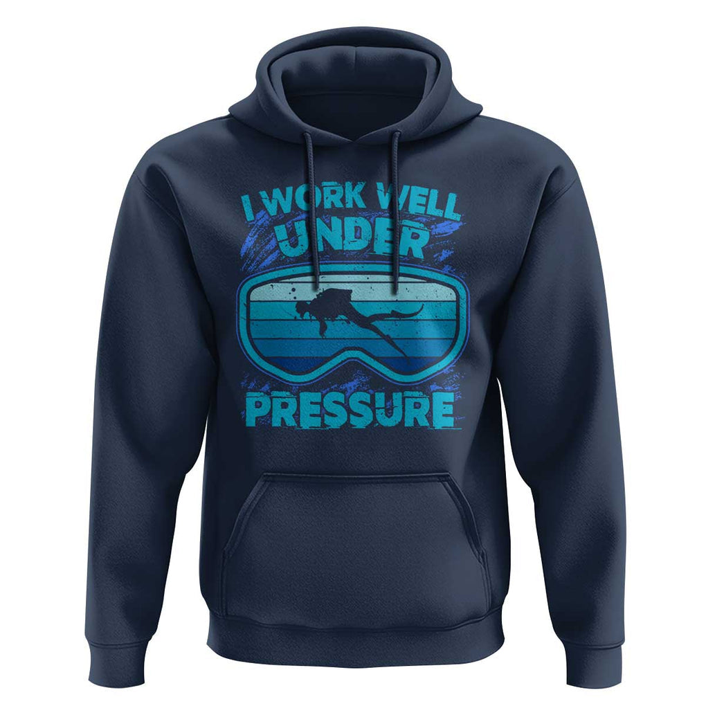 Funny Scuba Diving Hoodie I Work Well Pressure Retro TS09 Navy Print Your Wear