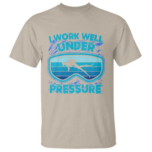 Funny Scuba Diving T Shirt I Work Well Pressure Retro TS09 Sand Print Your Wear