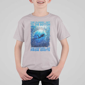 Scuba Diving T Shirt For Kid The Closer I Get To The Bottom The Farther I Am From Idiots TS09 Ice Gray Print Your Wear