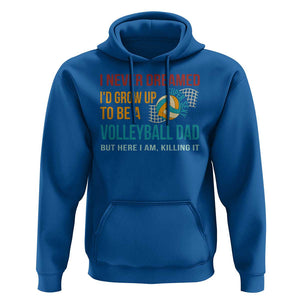 Funny I Never Dreamed I'd Grow Up To Be Sexy Volleyball Dad Hoodie TS09 Royal Blue Print Your Wear