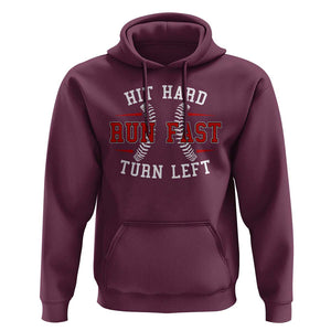 Baseball Hoodie Hit Hard Run Fast Turn Left TS09 Maroon Print Your Wear